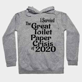 The Great Toilet Paper Crisis of 2020 Hoodie